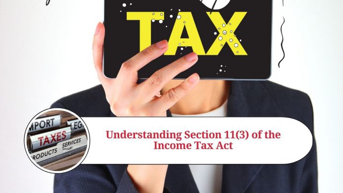 Understanding Section 11(3) of the Income Tax Act