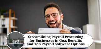 Streamlining Payroll Processing for Businesses in Goa: Benefits and Top Payroll Software Options