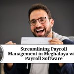 Streamlining Payroll Management in Meghalaya with Payroll Software