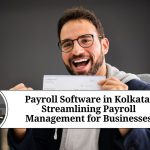 Payroll Software in Kolkata: Streamlining Payroll Management for Businesses