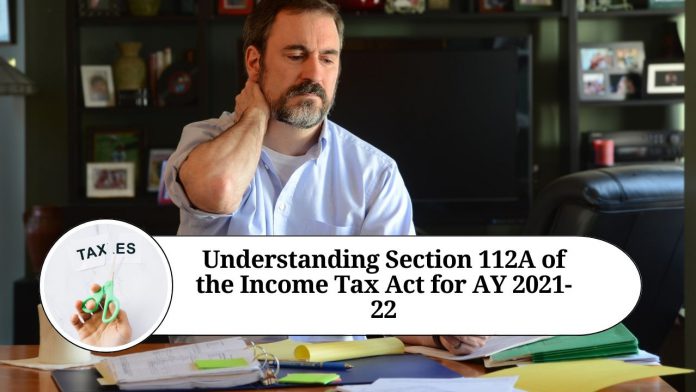 Section 112A of the Income Tax Act for AY 2021-22