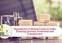 Regulations of Mutual Funds in India: Ensuring Investor Protection and Transparency