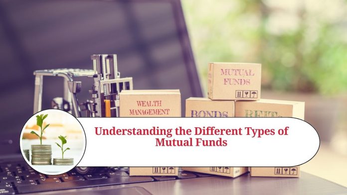 Understanding the Different Types of Mutual Funds