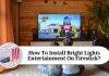 How To Install Bright Lights Entertainment On Firestick?
