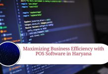 Maximizing Business Efficiency with POS Software in Haryana