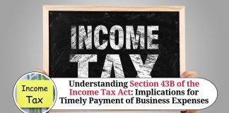 Understanding Section 43B of the Income Tax Act: Implications for Timely Payment of Business Expenses