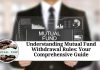 Understanding Mutual Fund Withdrawal Rules: Your Comprehensive Guide