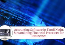 Accounting Software in Tamil Nadu: Streamlining Financial Processes for Businesses