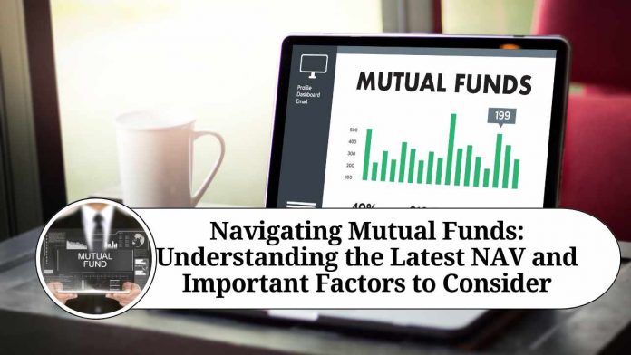 Navigating Mutual Funds: Understanding the Latest NAV and Important Factors to Consider