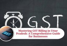 Mastering GST Billing in Uttar Pradesh: A Comprehensive Guide for Businesses