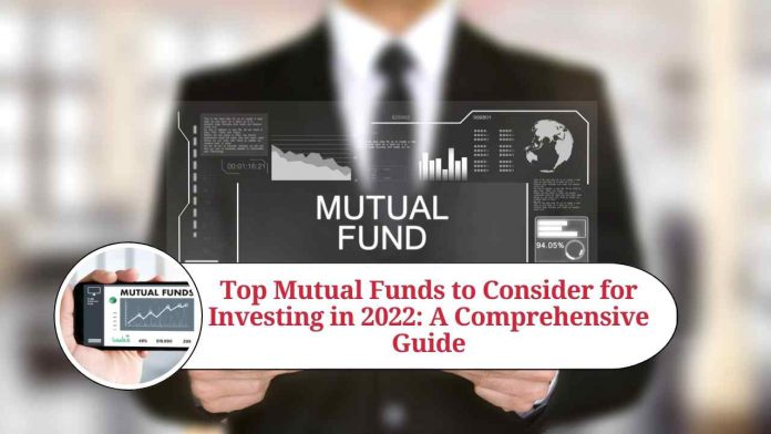 Top Mutual Funds to Consider for Investing in 2022: A Comprehensive Guide