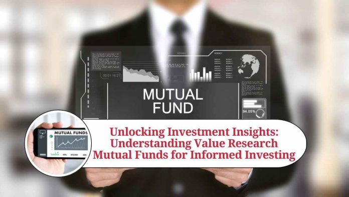 Unlocking Investment Insights: Understanding Value Research Mutual Funds for Informed Investing