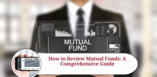 How to Review Mutual Funds: A Comprehensive Guide