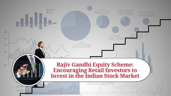 Rajiv Gandhi Equity Scheme: Encouraging Retail Investors to Invest in the Indian Stock Market