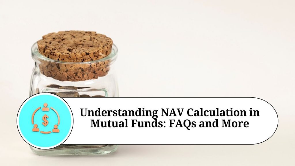Understanding NAV Calculation in Mutual Funds FAQs and More Marg ERP