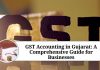 GST Accounting in Gujarat: A Comprehensive Guide for Businesses