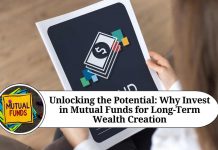 Unlocking the Potential: Why Invest in Mutual Funds for Long-Term Wealth Creation