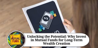Unlocking the Potential: Why Invest in Mutual Funds for Long-Term Wealth Creation