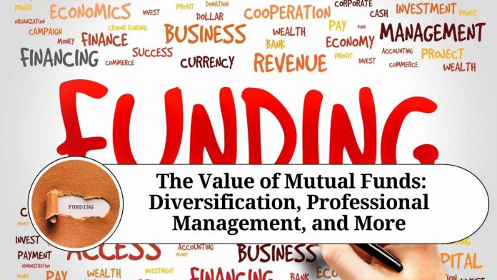 " ""The Value of Mutual Funds: Diversification, Professional Management, and More"