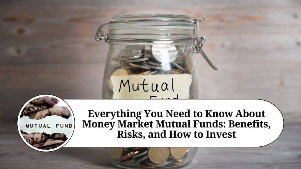 Everything You Need to Know About Money Market Mutual Funds Benefits