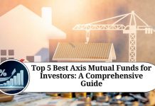 Top 5 Best Axis Mutual Funds for Investors: A Comprehensive Guide Top 5 Best Axis Mutual Funds for Investors: A Comprehensive Guide