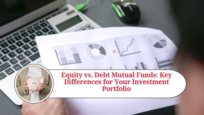 Equity vs Debt Mutual Funds: Understanding the Key Differences for Your Investment Portfolio