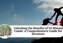 Unlocking the Benefits of US Mutual Funds: A Comprehensive Guide for Investors Unlocking the Benefits of US Mutual Funds: A Comprehensive Guide for Investors