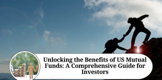Unlocking the Benefits of US Mutual Funds: A Comprehensive Guide for Investors