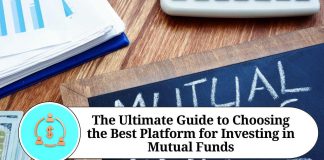 The Ultimate Guide to Choosing the Best Platform for Investing in Mutual Funds