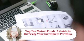 Top Ten Mutual Funds: A Guide to Diversify Your Investment Portfolio