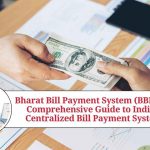 Bharat Bill Payment System (BBPS): A Comprehensive Guide to India's Centralized Bill Payment System