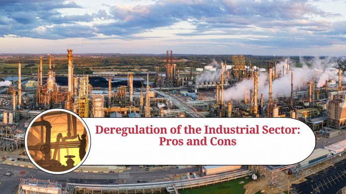 Deregulation of the Industrial Sector: Pros and Cons