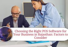 Choosing the Right POS Software for Your Business in Rajasthan: Factors to Consider