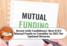 Invest with Confidence: Best ICICI Mutual Funds to Consider in 2021 for Optimal Returns