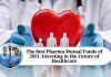 The Best Pharma Mutual Funds of 2021: Investing in the Future of Healthcare