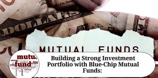 Building a Strong Investment Portfolio with Blue-Chip Mutual Funds: A Guide to Stability and Long-Term Growth