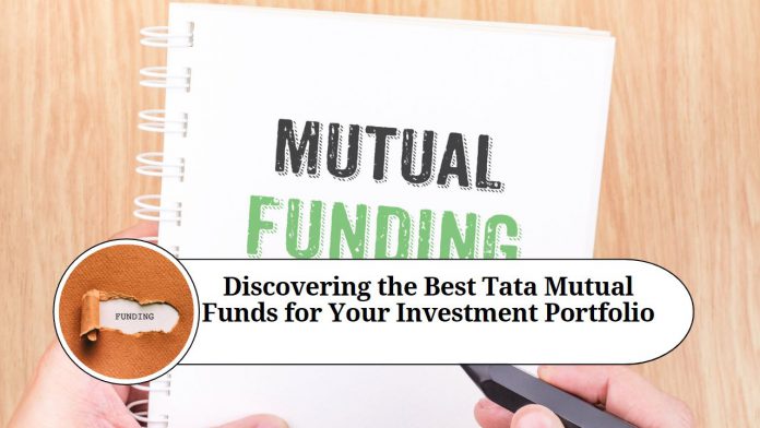 Discovering the Best Tata Mutual Funds for Your Investment Portfolio