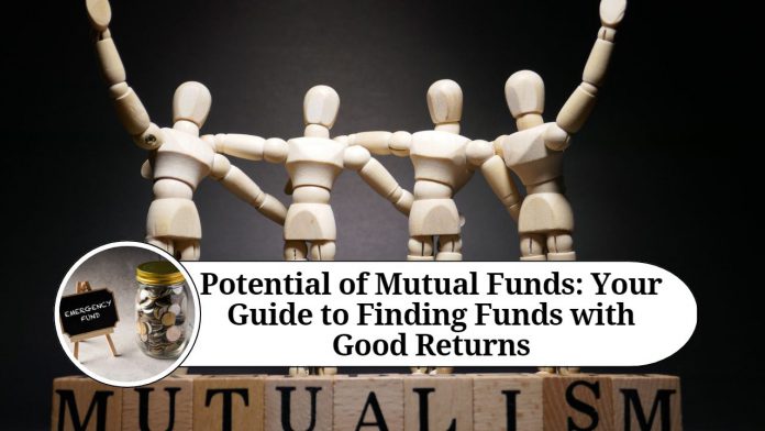 Unlocking the Potential of Mutual Funds: Your Guide to Finding Funds with Good Returns