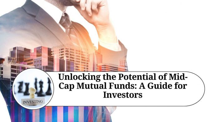 Unlocking the Potential of Mid-Cap Mutual Funds: A Guide for Investors