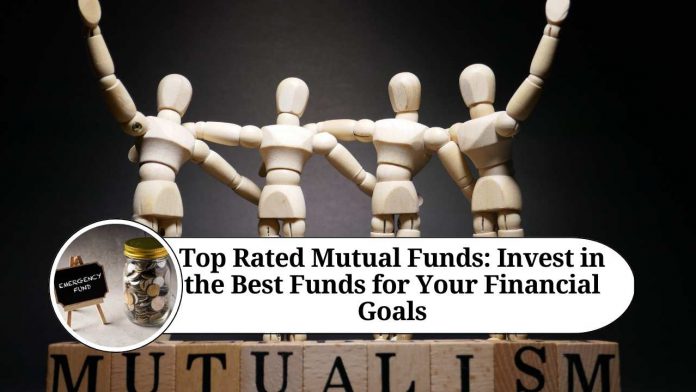 Top Rated Mutual Funds: Invest in the Best Funds for Your Financial Goals