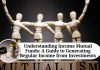 Understanding Income Mutual Funds: A Guide to Generating Regular Income from Investments