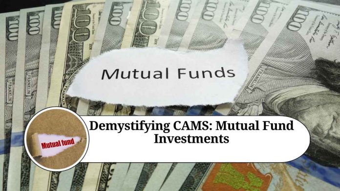 Demystifying CAMS online: Your Ultimate Guide to Mutual Fund Investments