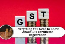 Everything You Need to Know About GST Certificate Registration