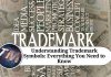 Understanding Trademark Symbols: Everything You Need to Know