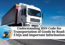 Understanding HSN Code for Transportation of Goods by Road: FAQs and Important Information