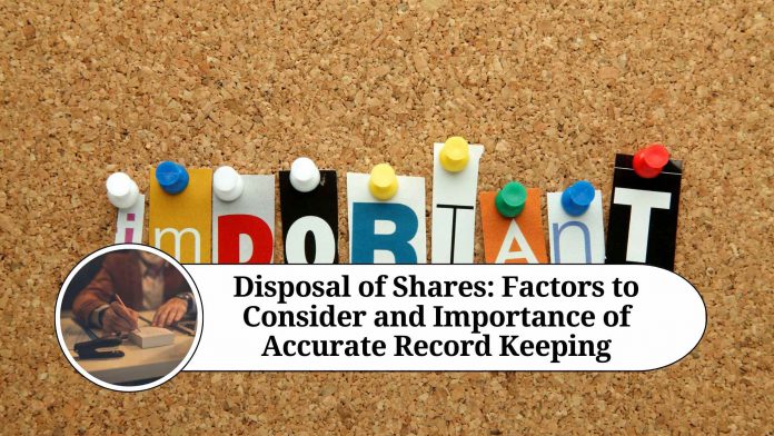 Disposal of Shares: Factors to Consider and Importance of Accurate Record Keeping