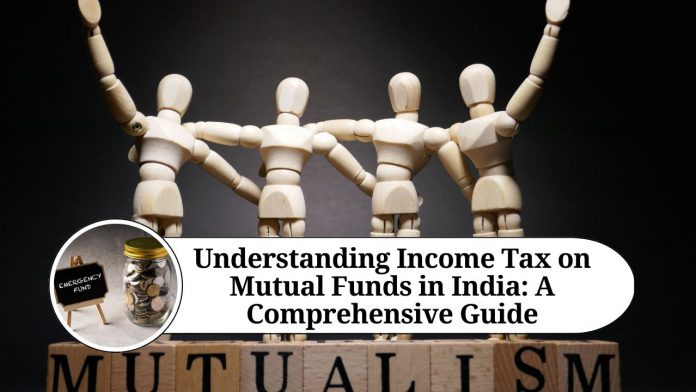 Understanding Income Tax on Mutual Funds in India: A Comprehensive Guide