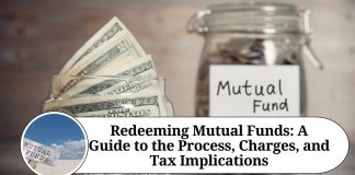 Redeeming Mutual Funds: A Guide to the Process, Charges, and Tax Implications"