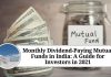 Monthly Dividend-Paying Mutual Funds in India: A Guide for Investors in 2021