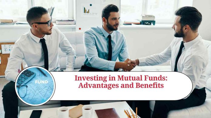 Investing in Mutual Funds: Advantages and Benefits